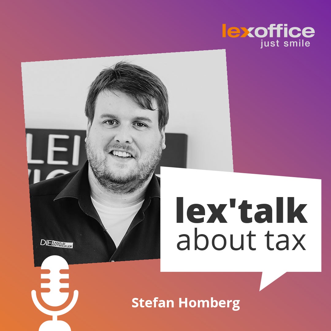 lex'talk about tax: Kanzlei-Entwickler und StB EXPO Erfinder Stefan Homberg über den Digitalisierungsstand der Branche