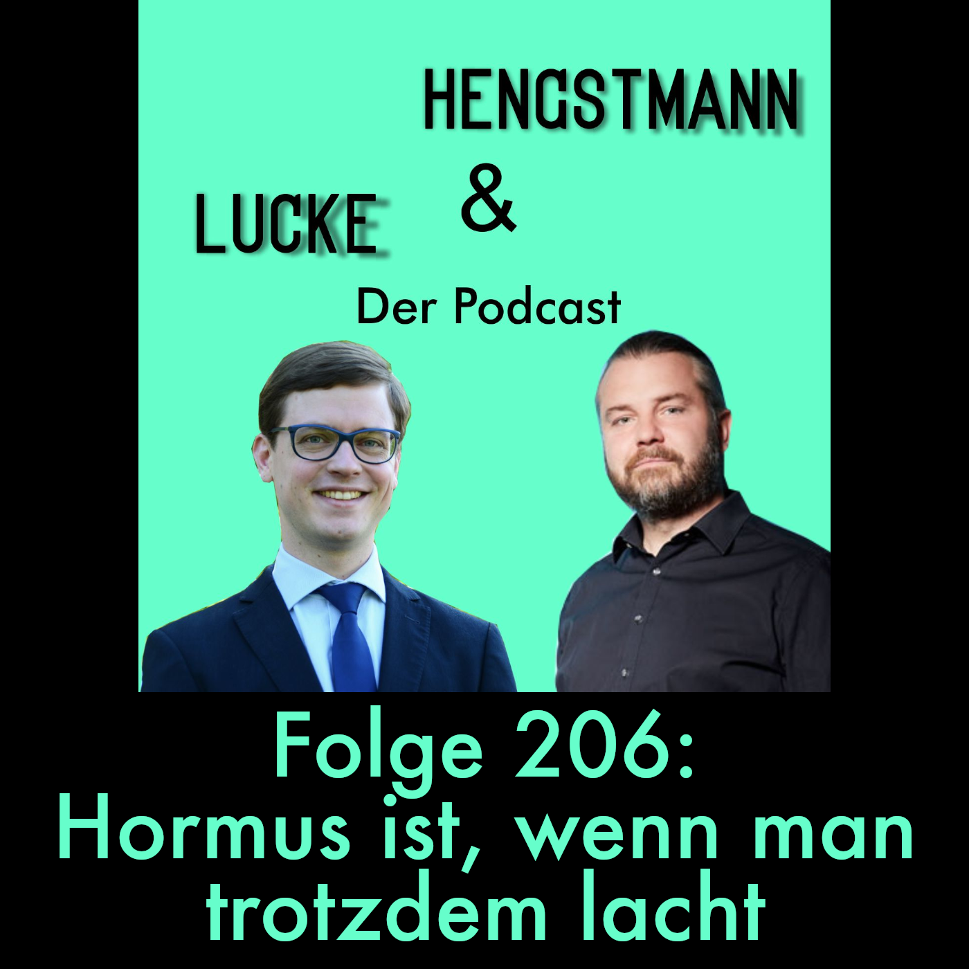 Lucke & Hengstmann, Folge 206: Hormus ist, wenn man trotzdem lacht (26. März 2026)