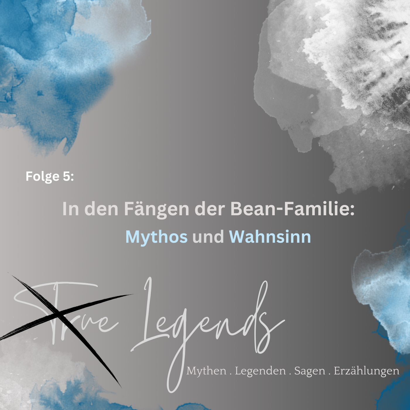 #5 True Legends - In den Fängen der Bean-Familie: Mythos und Wahnsinn