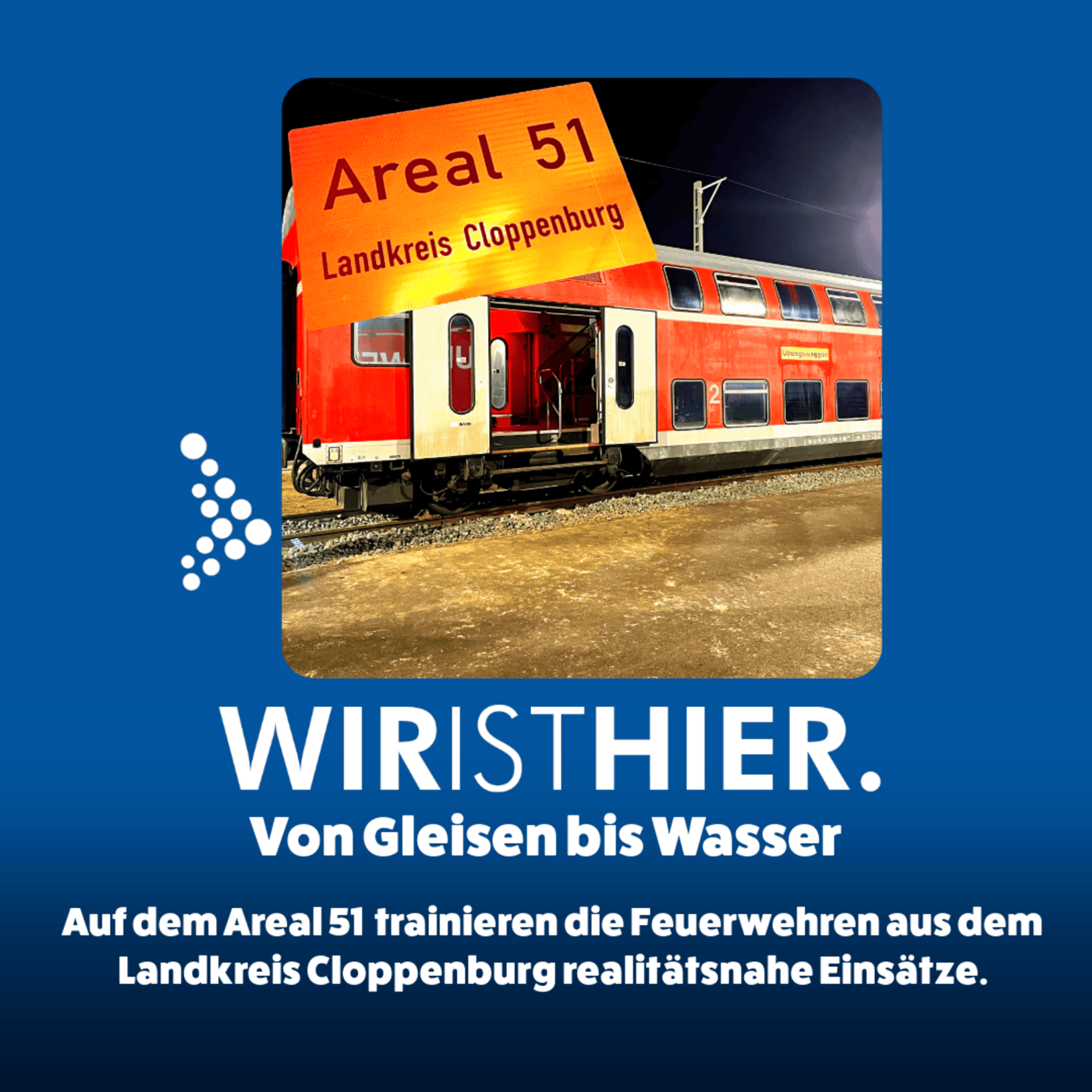 Folge 30: Von Gleisen bis Wasser – auf dem Areal 51 trainieren die Feuerwehren aus dem Landkreis Cloppenburg realitätsna