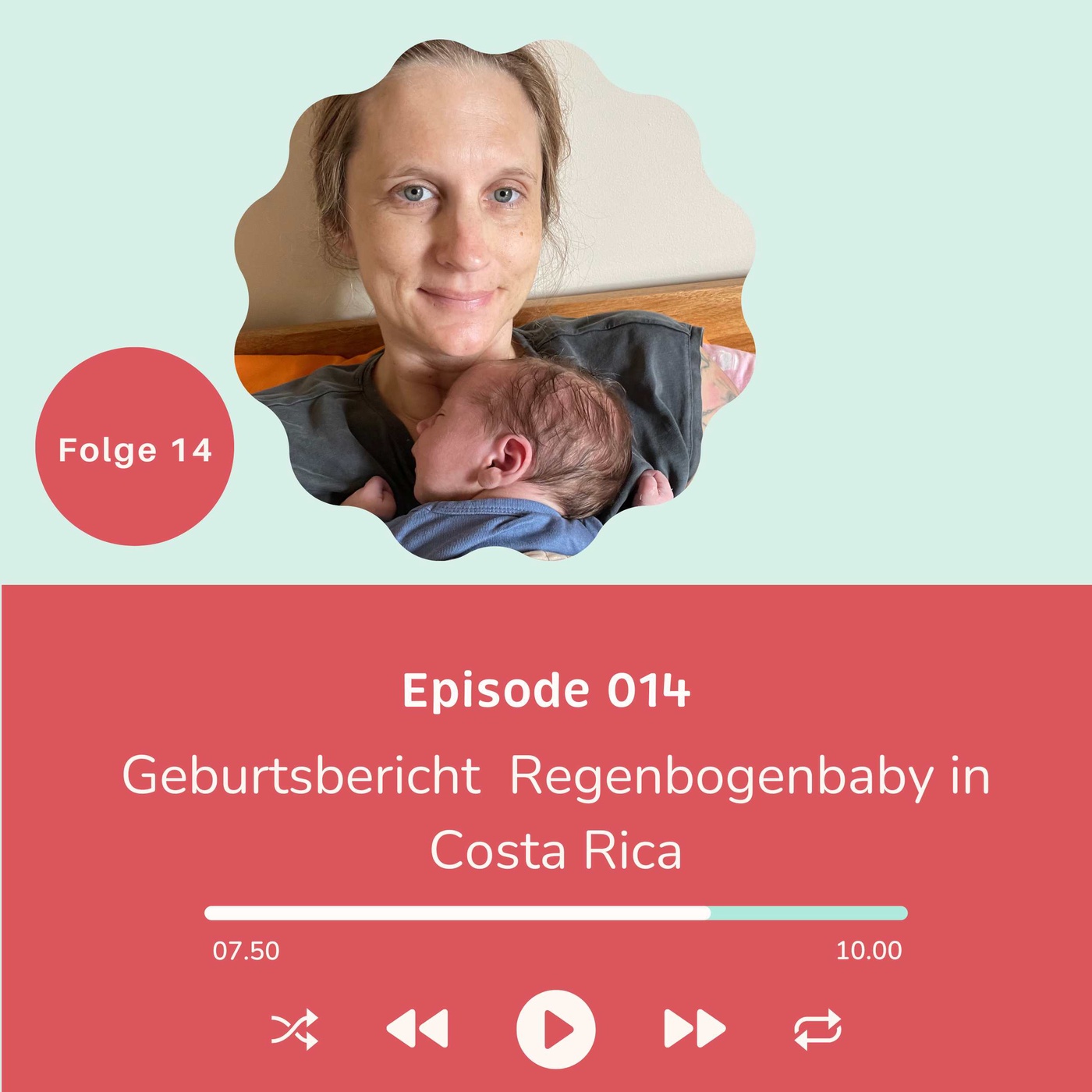 Folge 014 - Geburtsbericht meines Regenbogenbabys in Costa Rica