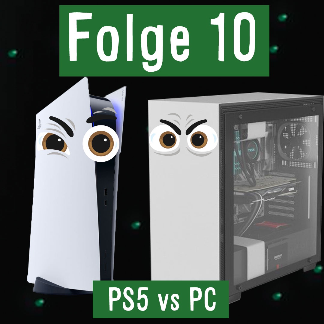 Folge 10: PC vs. PS5