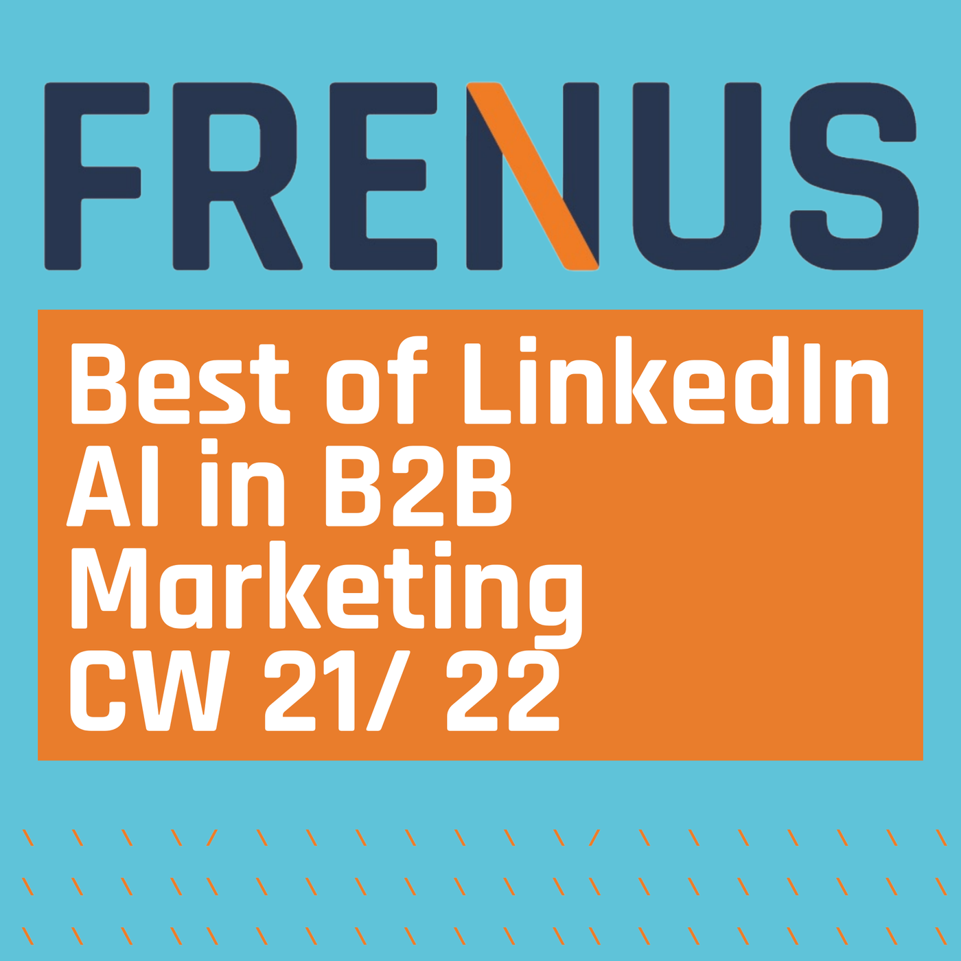 Best of LinkedIn: AI in B2B Marketing CW 21/ 22