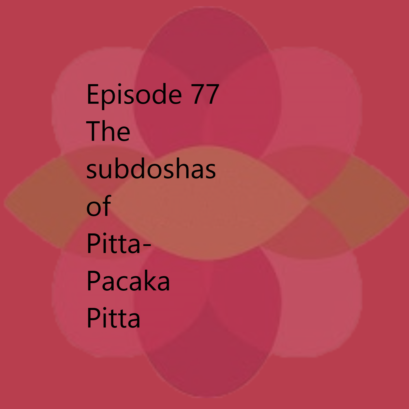 Episode 77  Pachaka Pitta