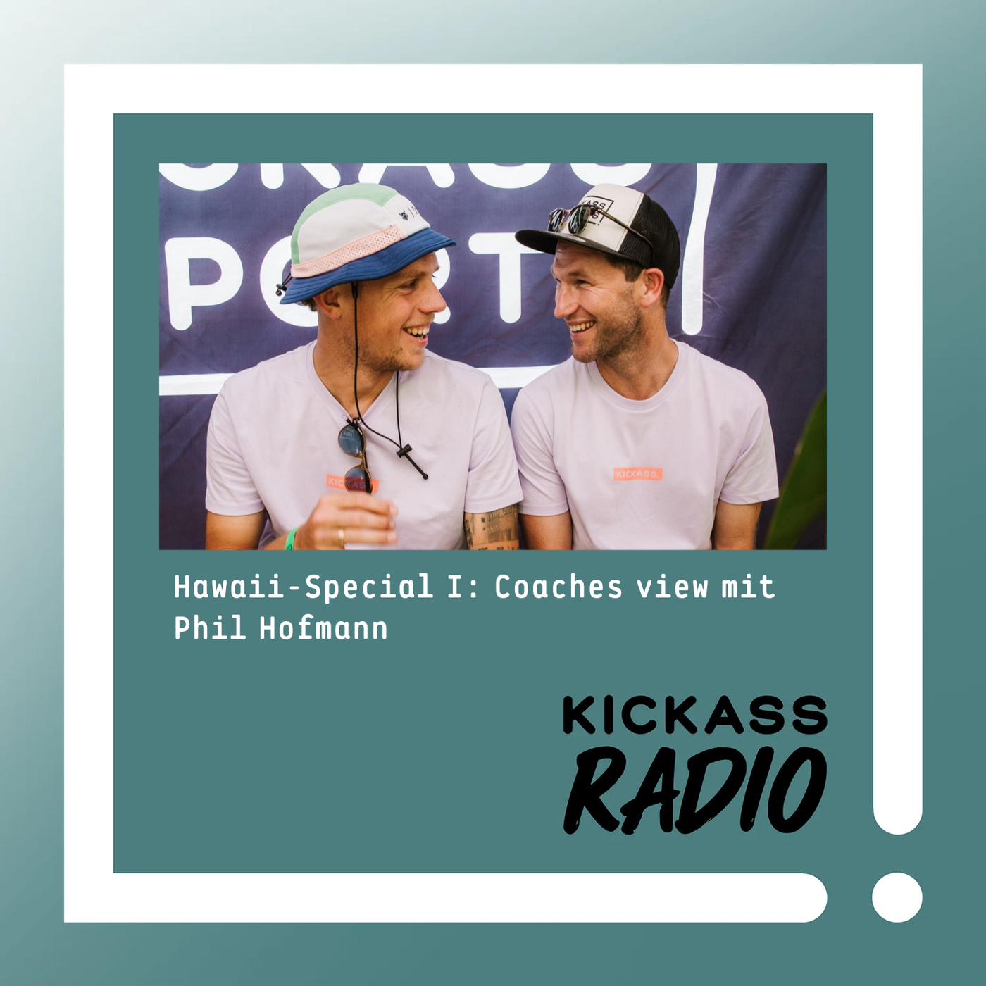KickassRadio 41| 26 Hawaii-Special I: Coaches View mit Phil Hofmann 