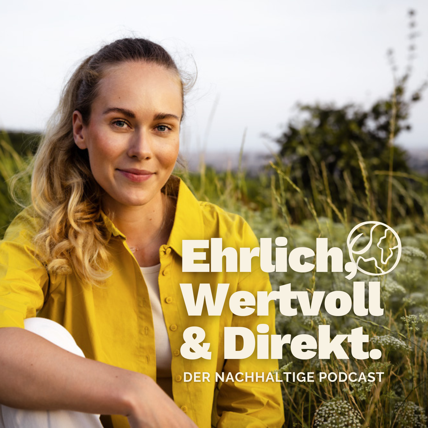 Ehrlich, Wertvoll & Direkt. Der nachhaltige Podcast