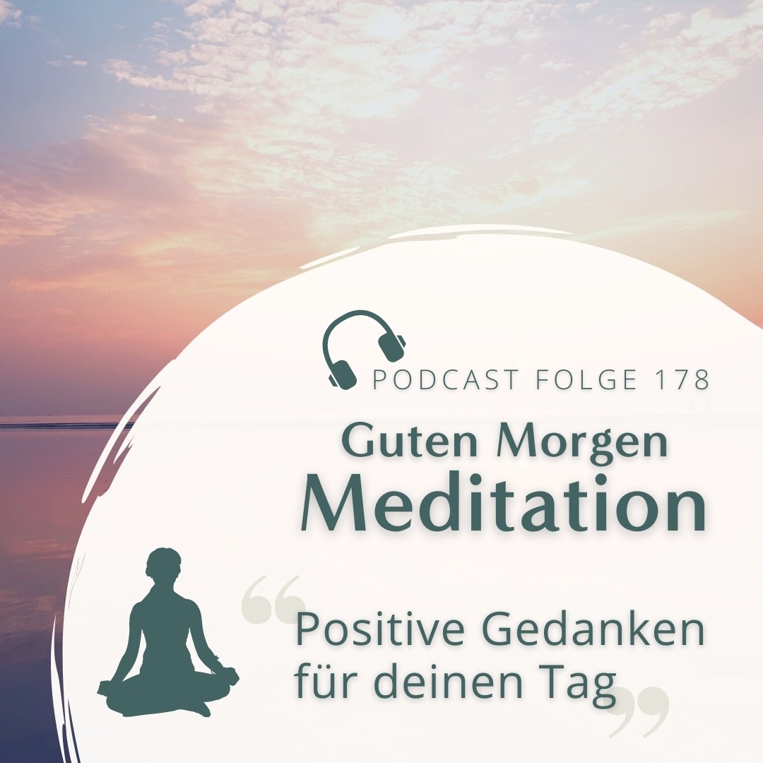 Meditation Nr. 178 // Guten Morgen Meditation -  Mit Positiven Gedanken in den Tag