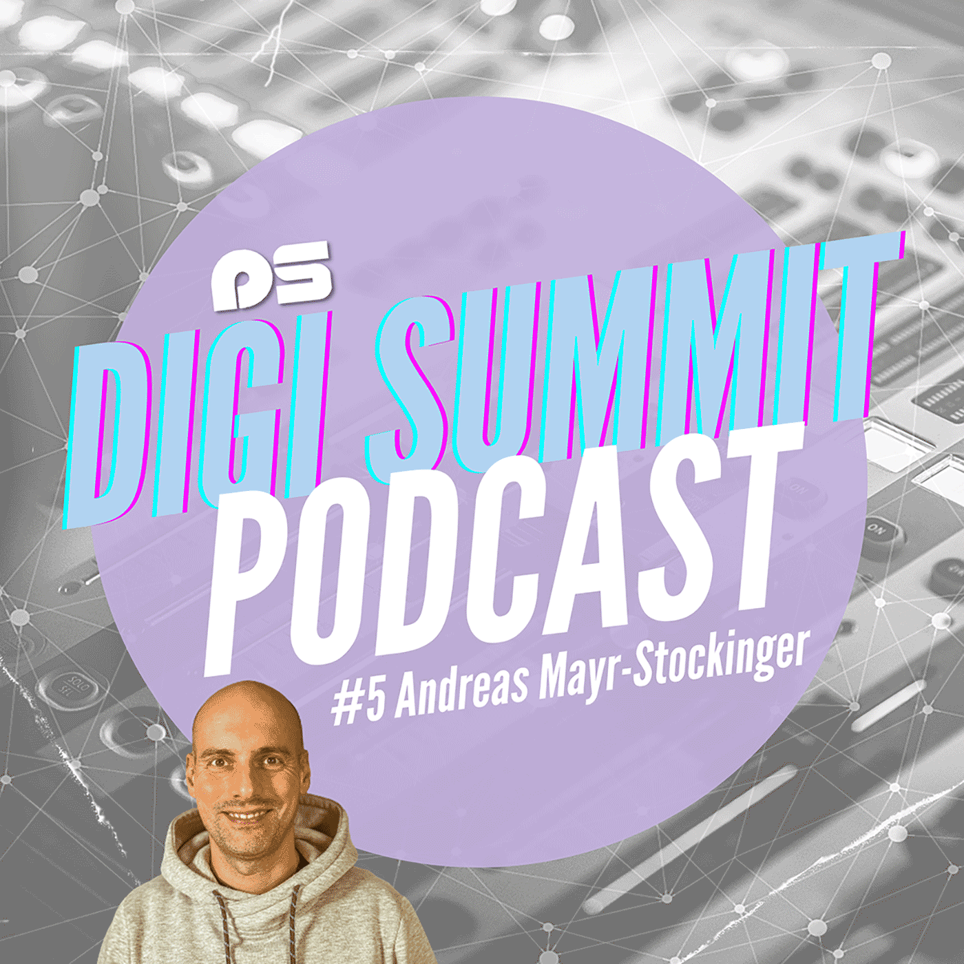 Digi Summit Podcast mit Andreas Mayr Stockinger, Social Media Experte
