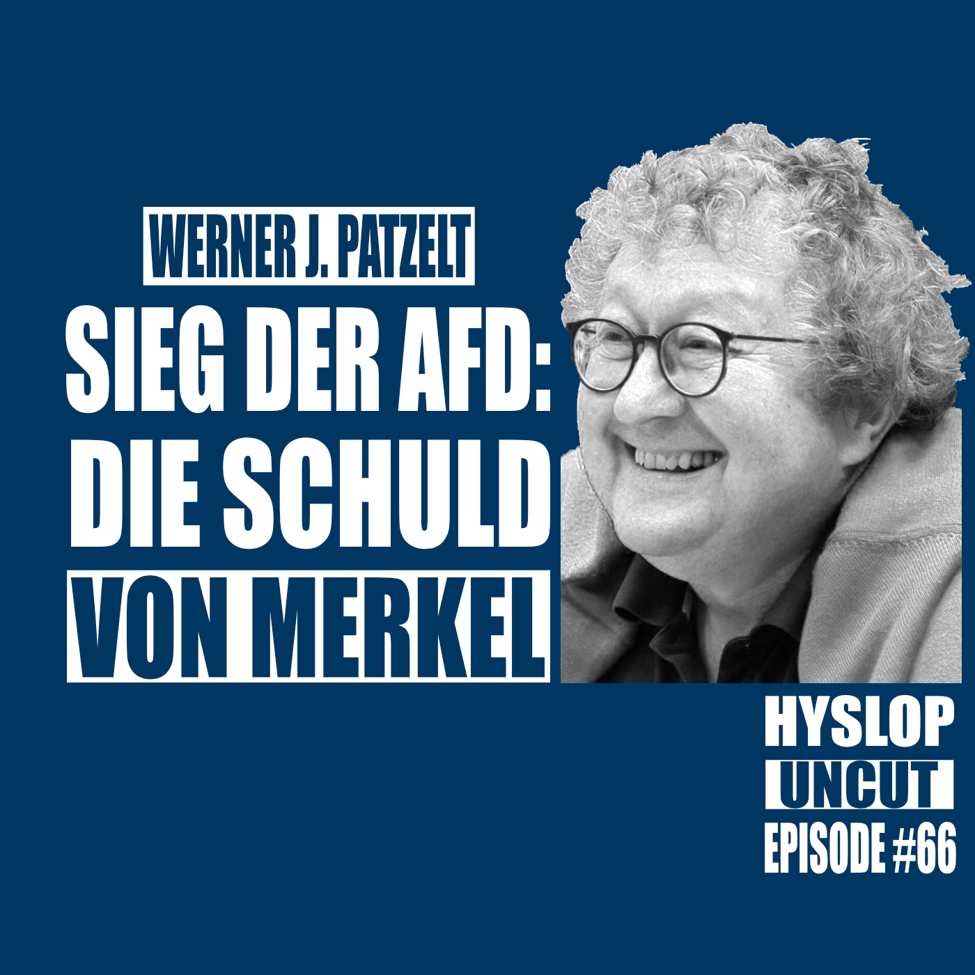 Hyslop Uncut #66: Werner J. Patzelt