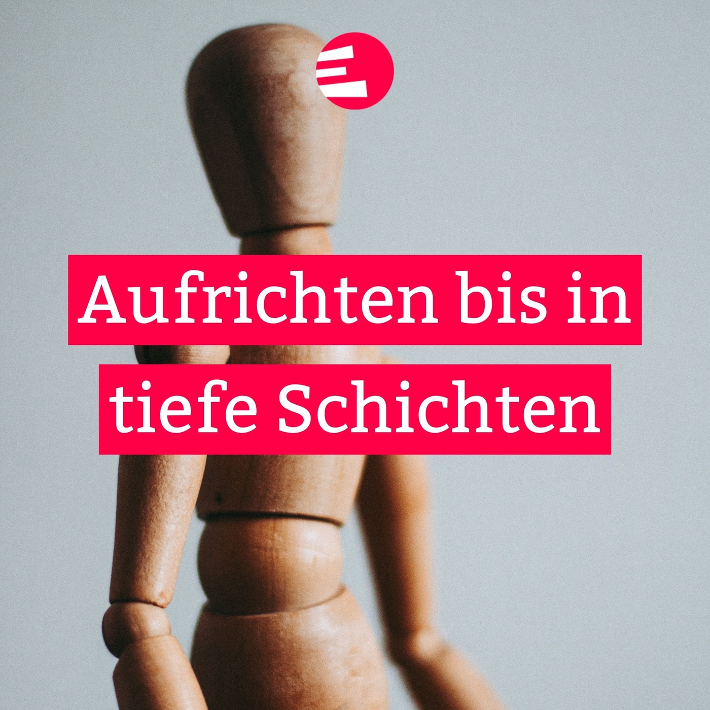 Aufrichten bis in tiefe Schichten