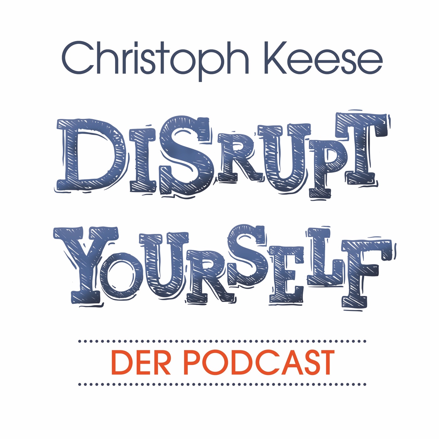 Disrupt Yourself: Mein neuer Podcast Folge 1