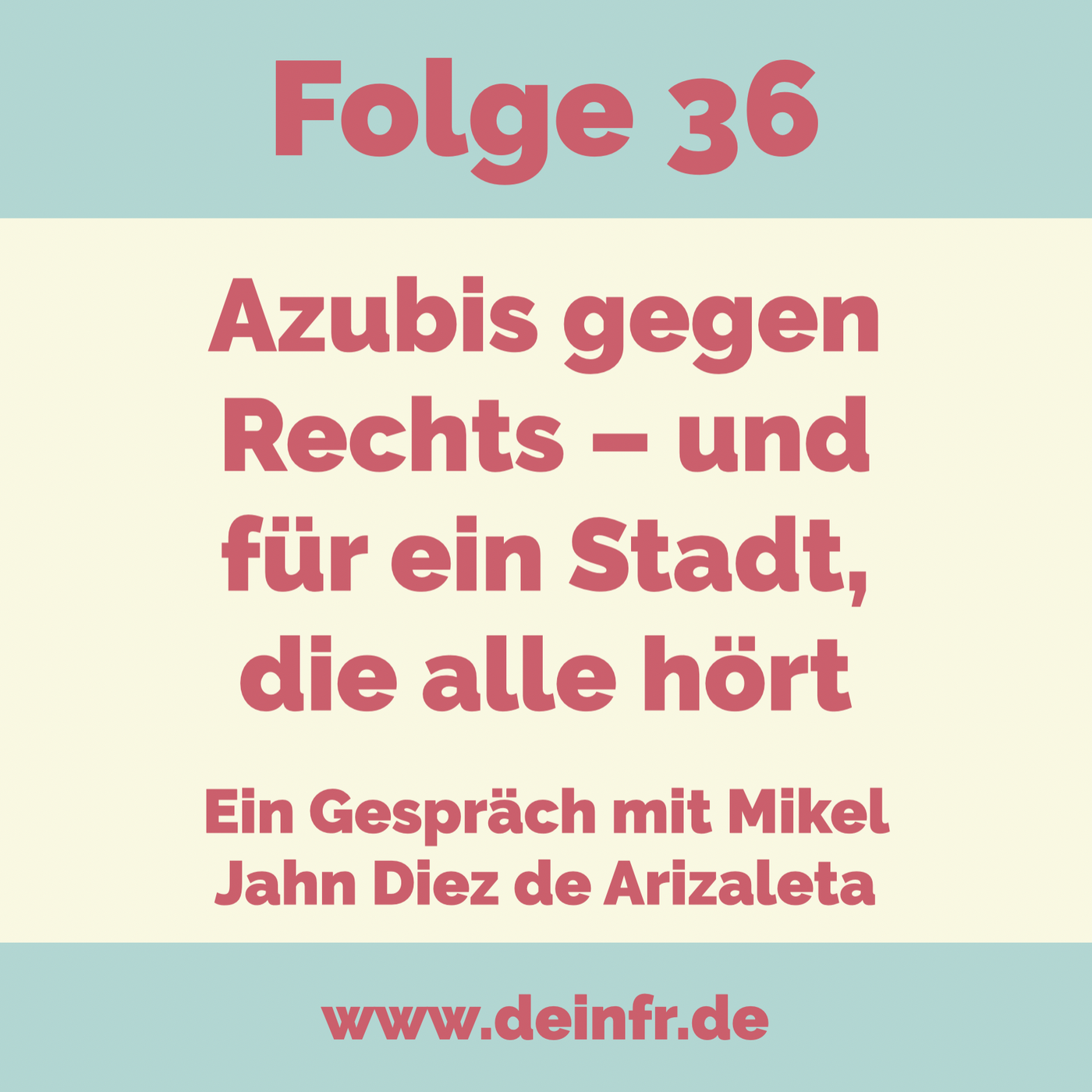 #deinfr Folge 36 – Azubis gegen Rechts – und für ein Stadt, die alle hört: Ein Gespräch mit Mikel Jahn Diez de Arizaleta