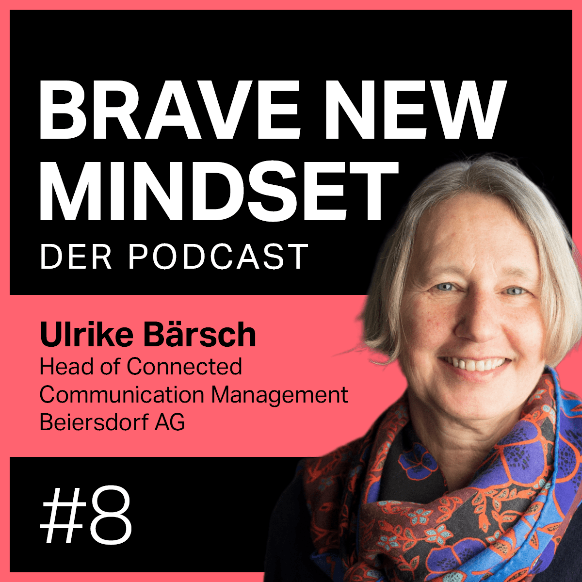 #08 Ulrike Bärsch | Head of Connected Communication Management bei Beiersdorf AG