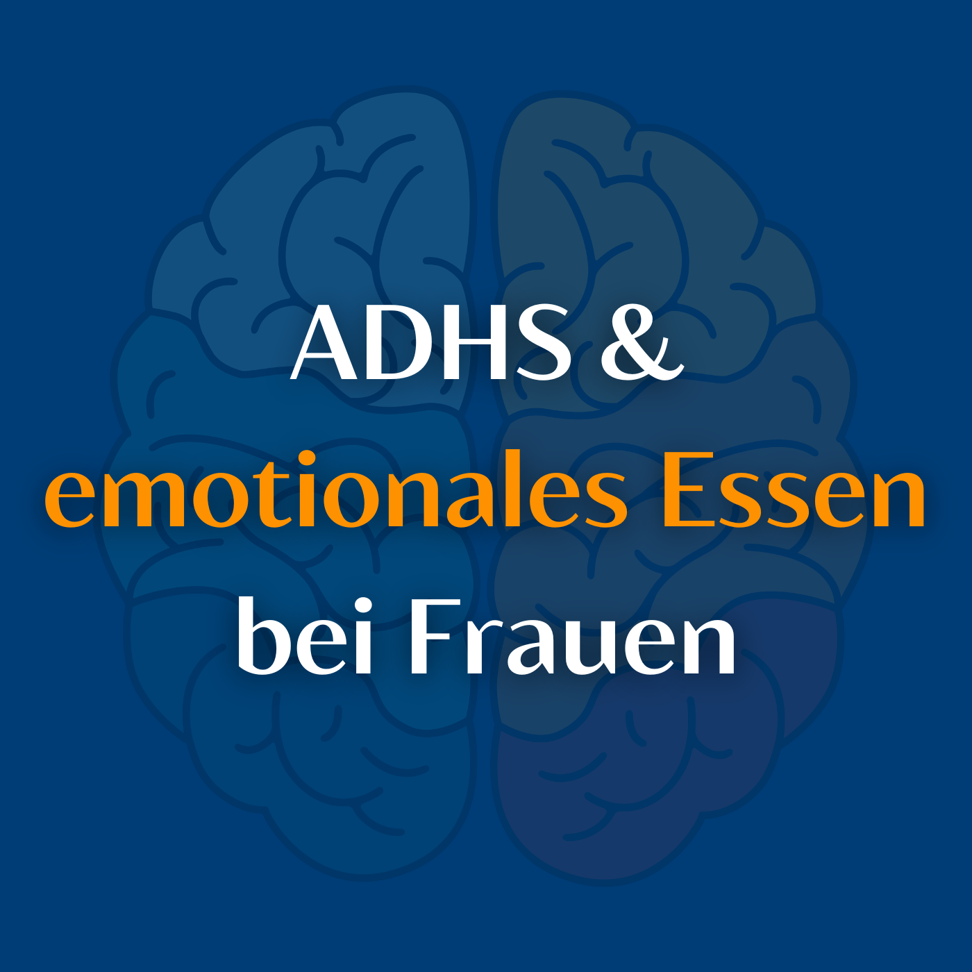 ADHS & Emotionales Essen bei Frauen