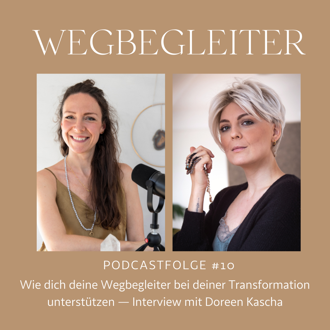 Wie dich deine Wegbegleiter bei deiner Transformation unterstützen — Interview mit Doreen Kascha