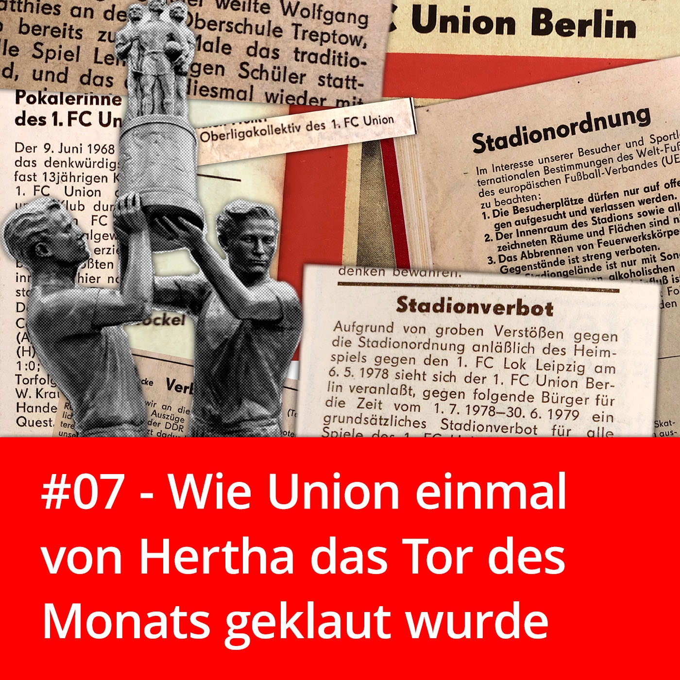 #07 – Wie Union einmal von Hertha das Tor des Monats geklaut wurde
