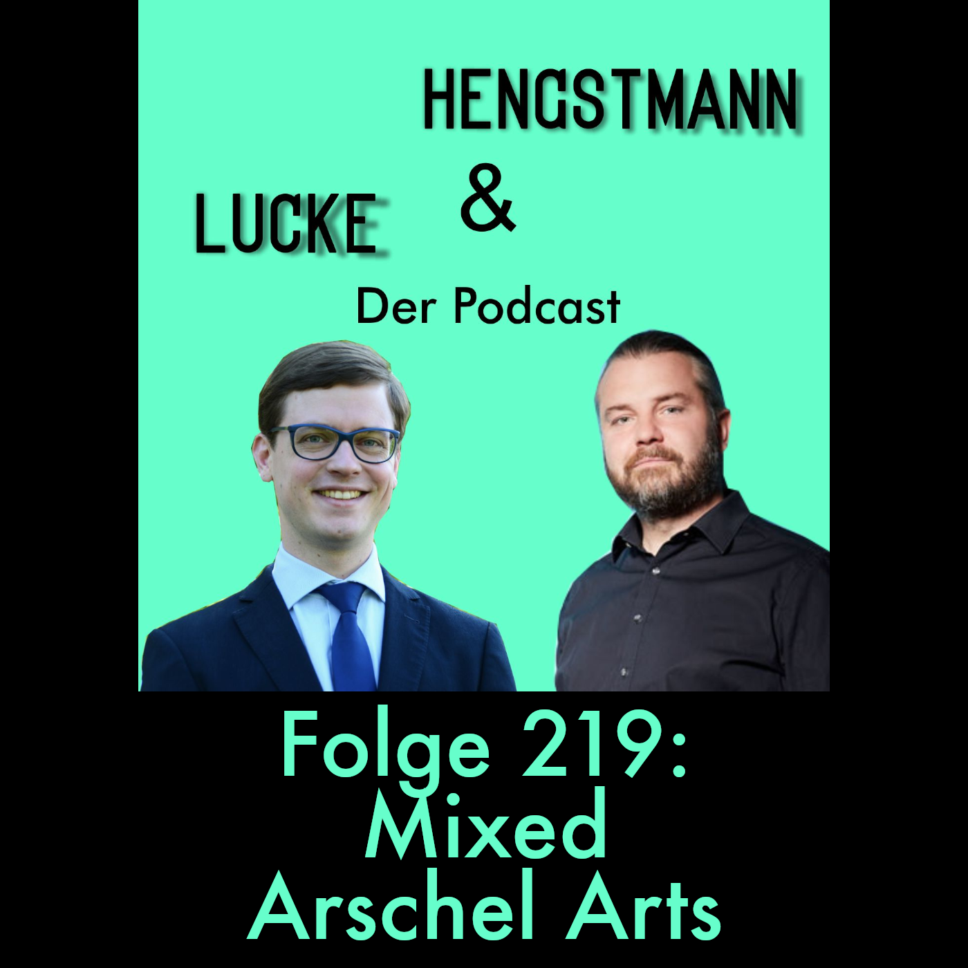 Lucke & Hengstmann, Folge 219: Mixed Arschel Arts (18. 6. 2026)
