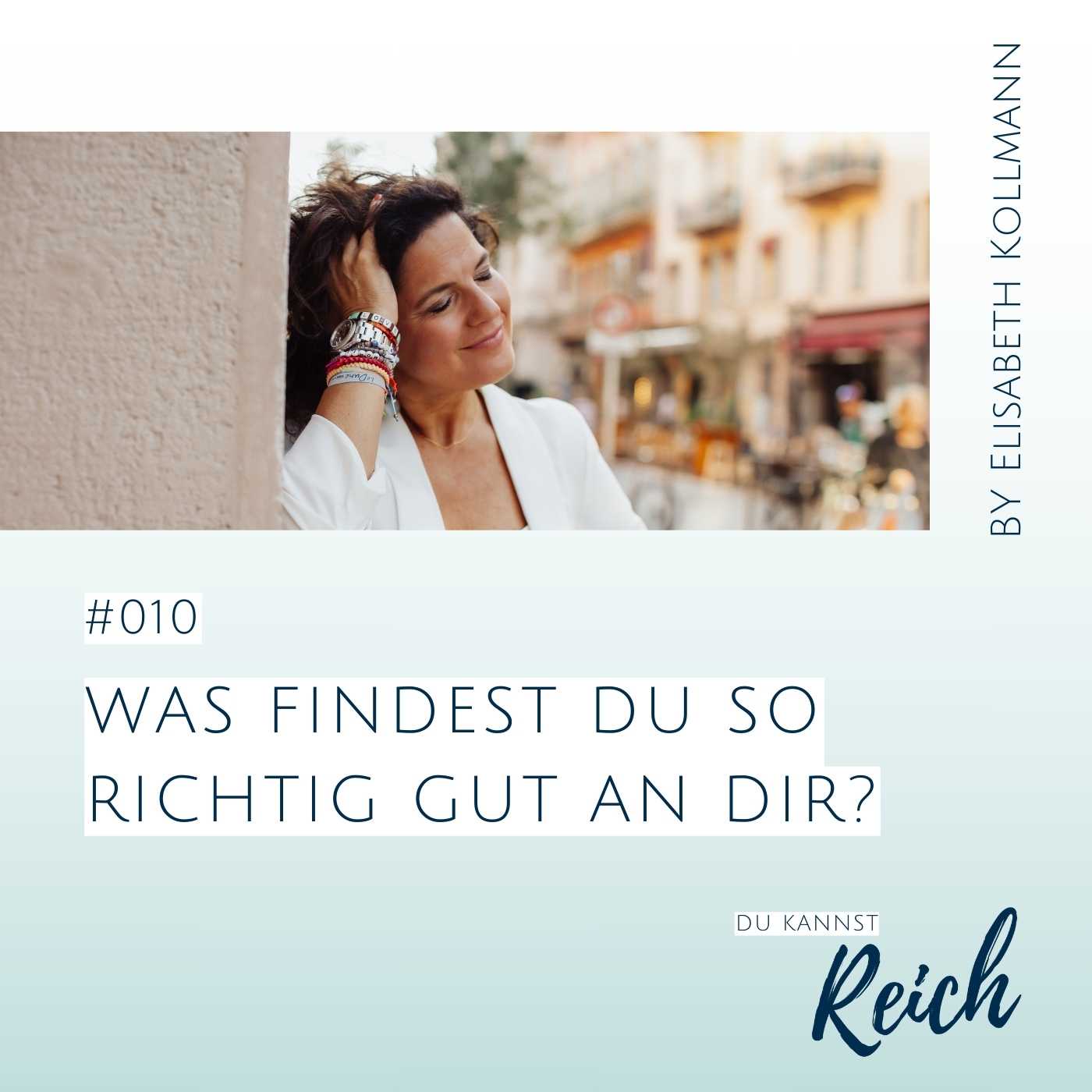 #10 Was findest Du so richtig gut an Dir?