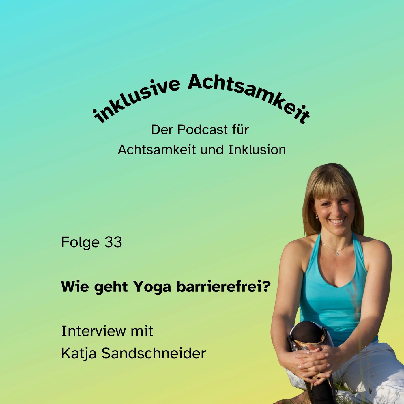 33 - Wie geht Yoga barrierefrei? - Interview mit Katja Sandschneider