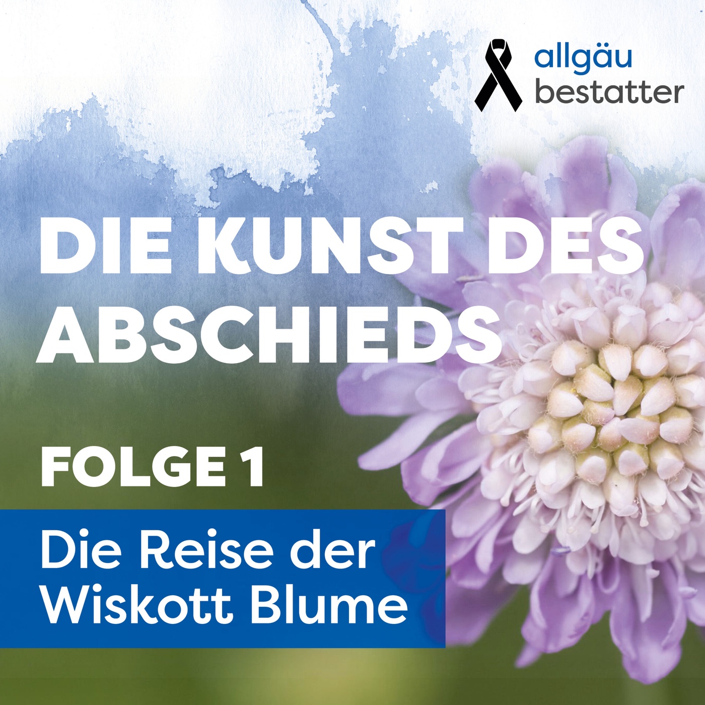 Die Kunst des Abschieds: Folge 1 - Die Reise der Wiskott-Blume