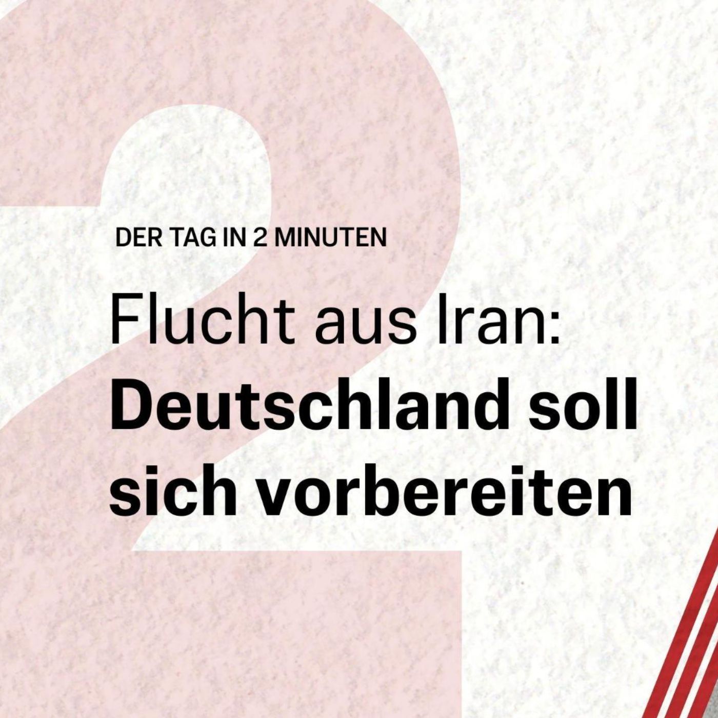 Flucht aus Iran: Deutschland soll sich vorbereiten | Der Tag in 2 Minuten