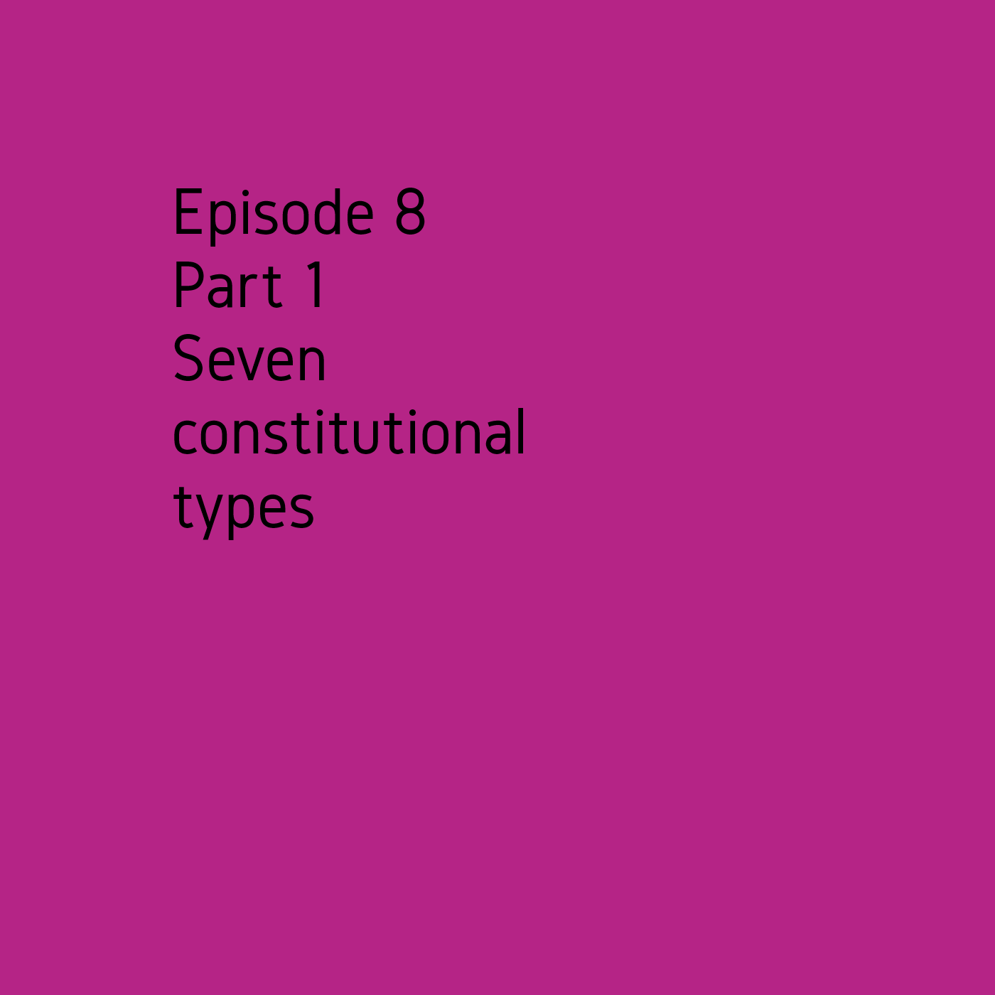 Episode 8 Part 1 The seven types