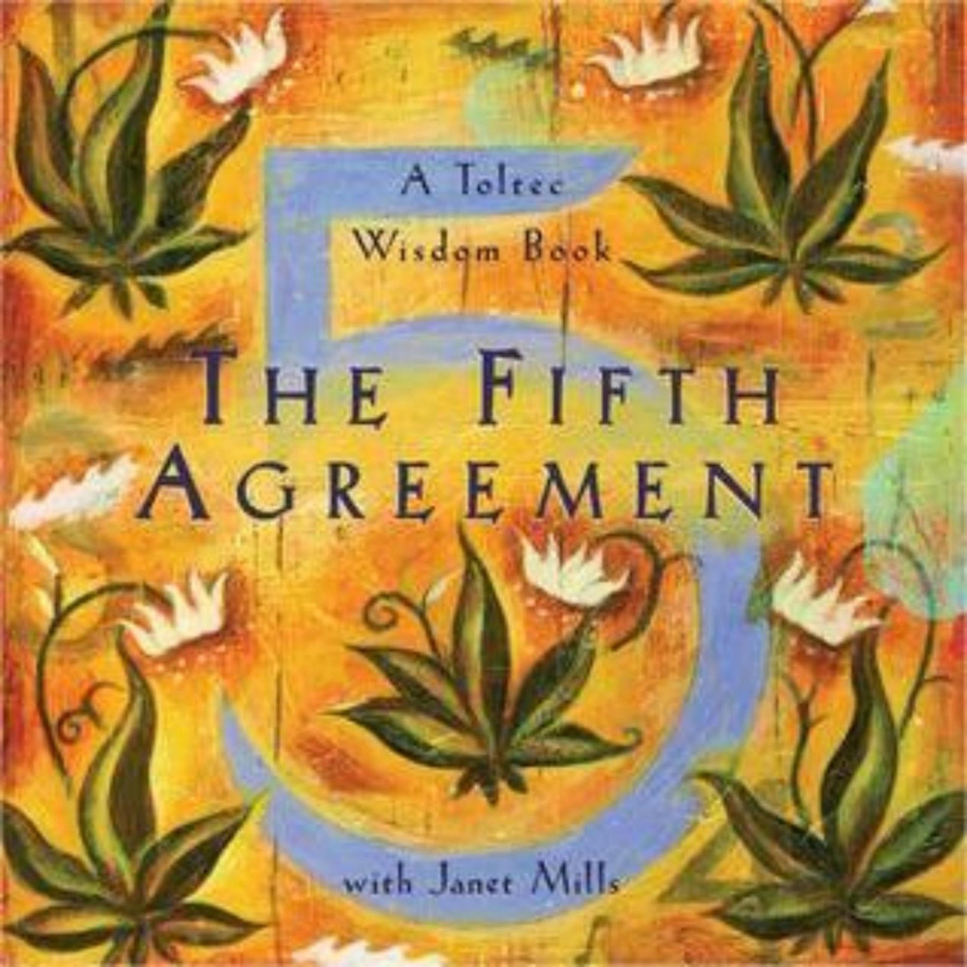 The Fifth Agreement: Embracing Authenticity and Self-empowerment