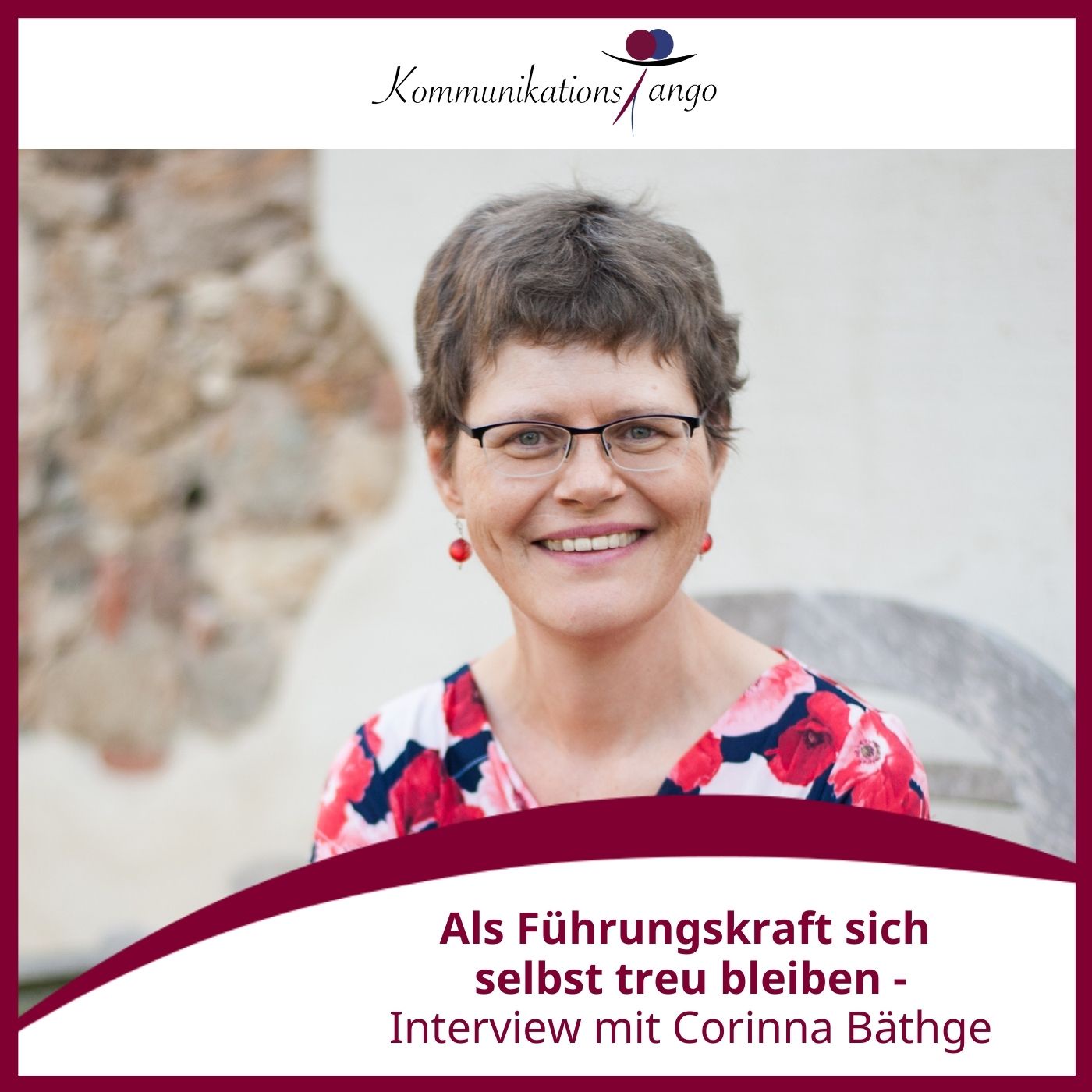 132: Als Führungskraft sich selbst treu bleiben - Interview mit Corinna Bäthge