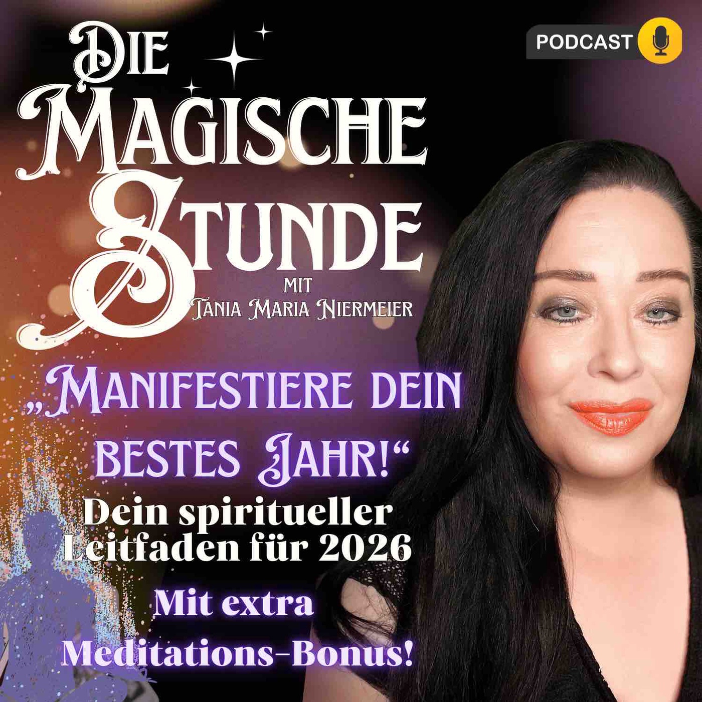 Manifestiere dein bestes Jahr: Magie beginnt im Herzen