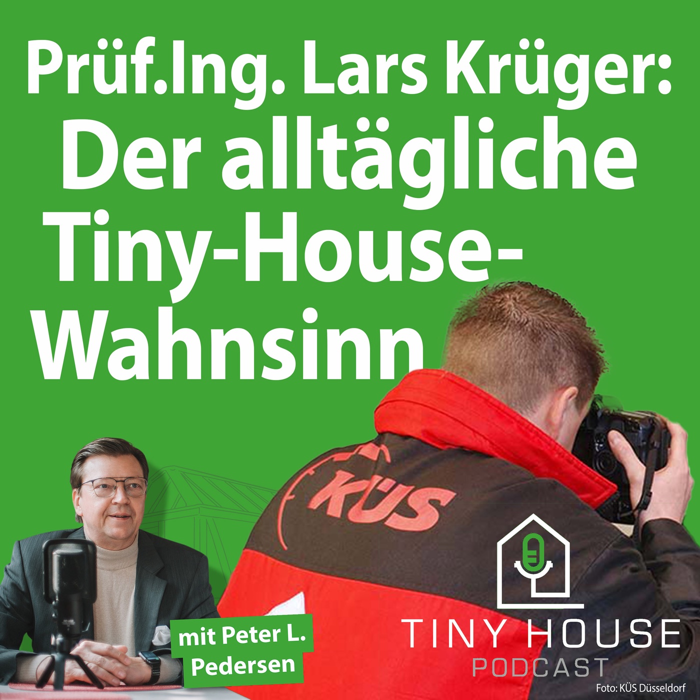 Folge 73: Prüf.Ing. Lars Krüger – Der alltägliche Tiny-House-Wahnsinn
