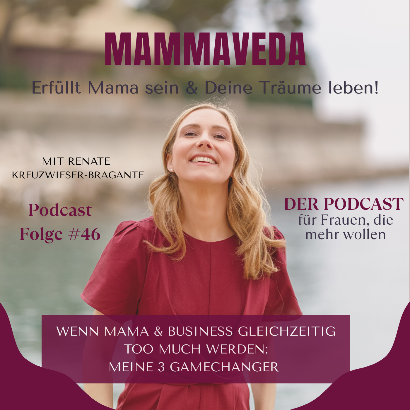 #46 Meine 3 Gamechanger, wenn im Mama- und Business-Alltag gerade alles 