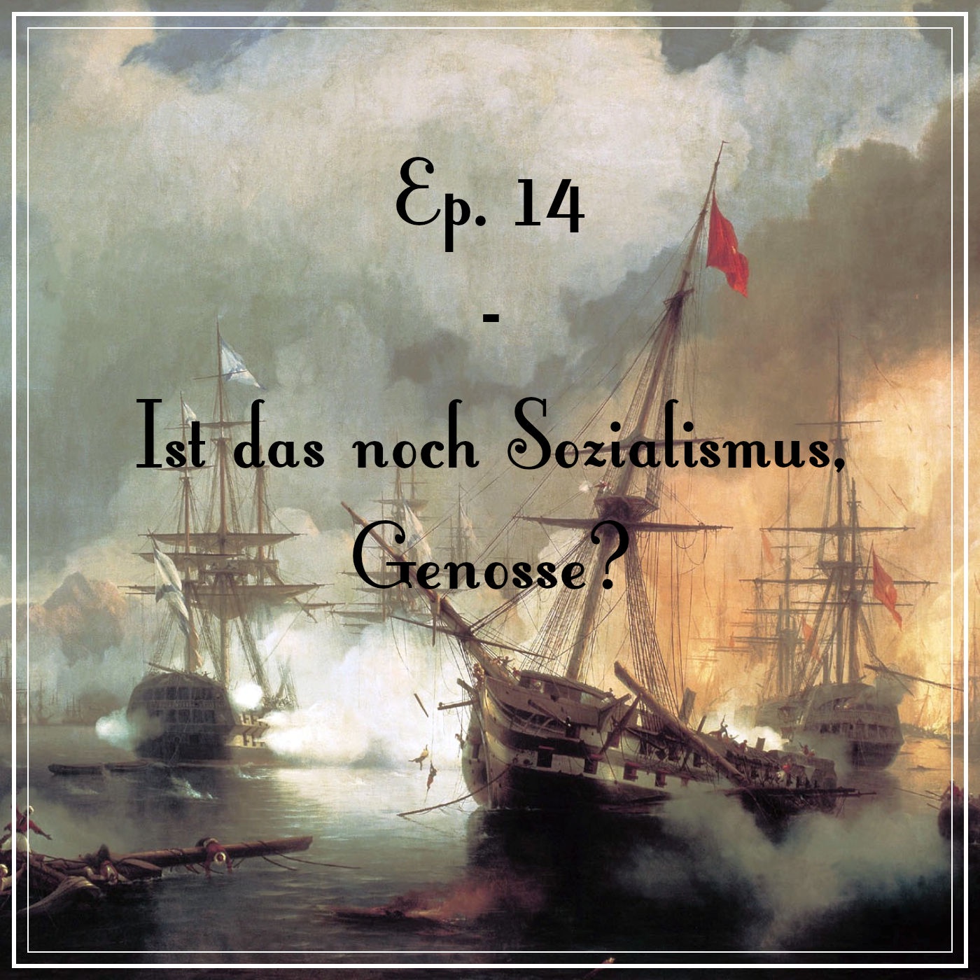 Folge 14: Ist das noch Sozialismus, Genosse?