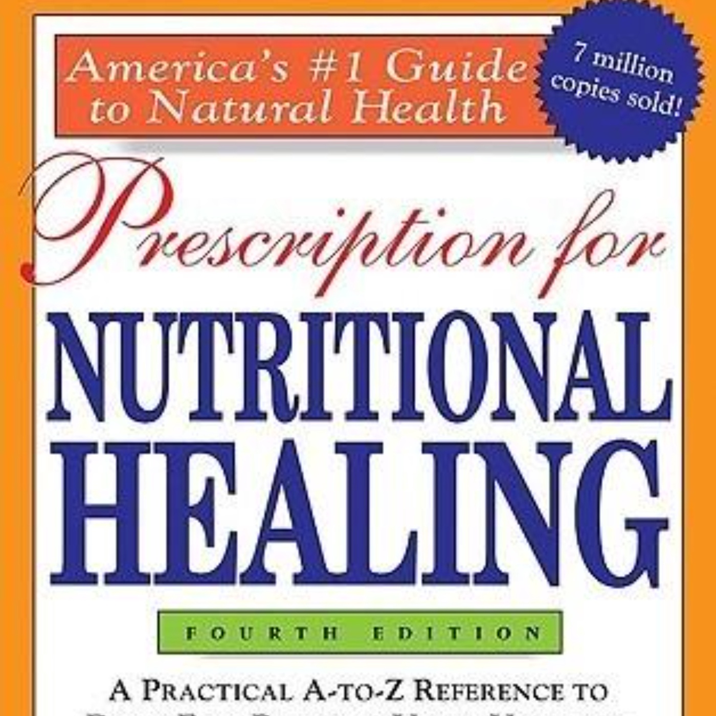 Prescription For Nutritional Healing: A Comprehensive Overview