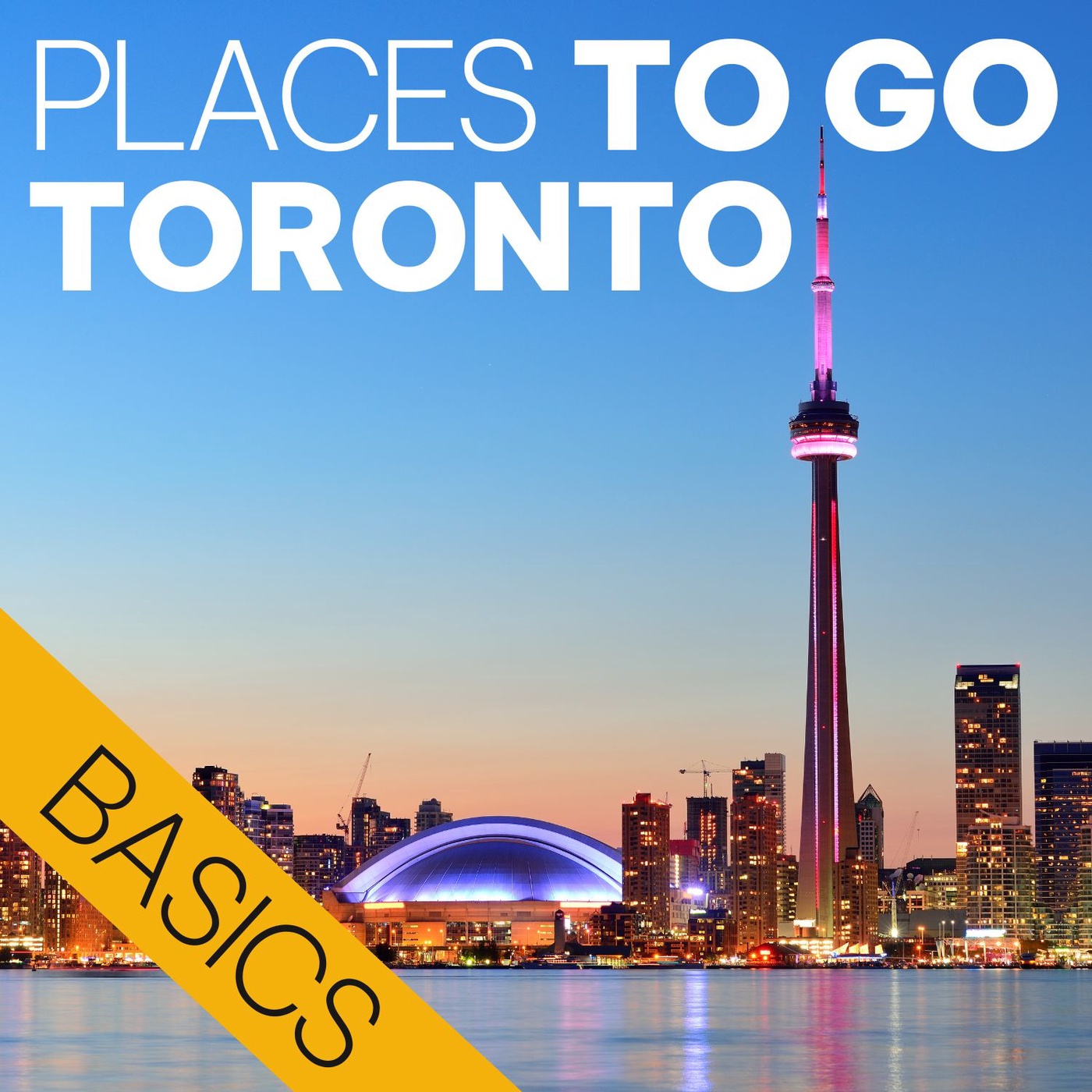 Toronto – die Basics