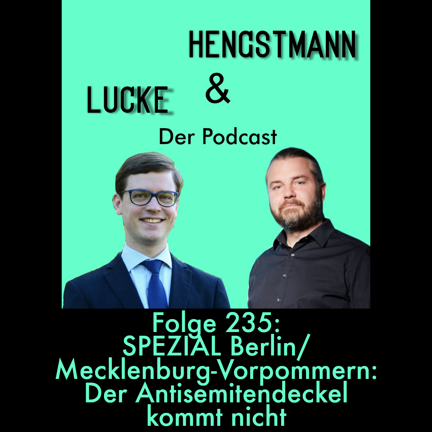 Lucke & Hengstmann, Folge 235: Spezial Berlin/Mecklenburg-Vorpommern: Der Antisemitendeckel kommt nicht (21. September 2
