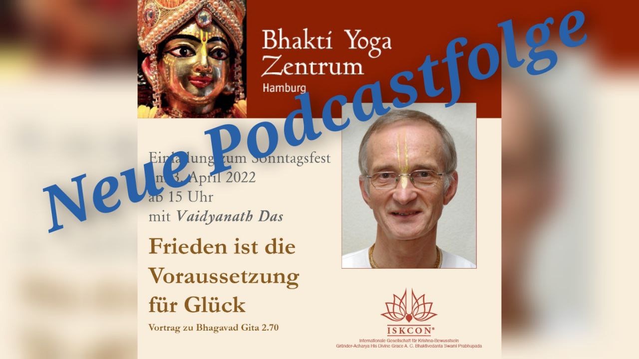 Frieden ist die  Voraussetzung  für Glück – Vortrag zu Bhagavad Gita 2.70 von Vaidyanath Das