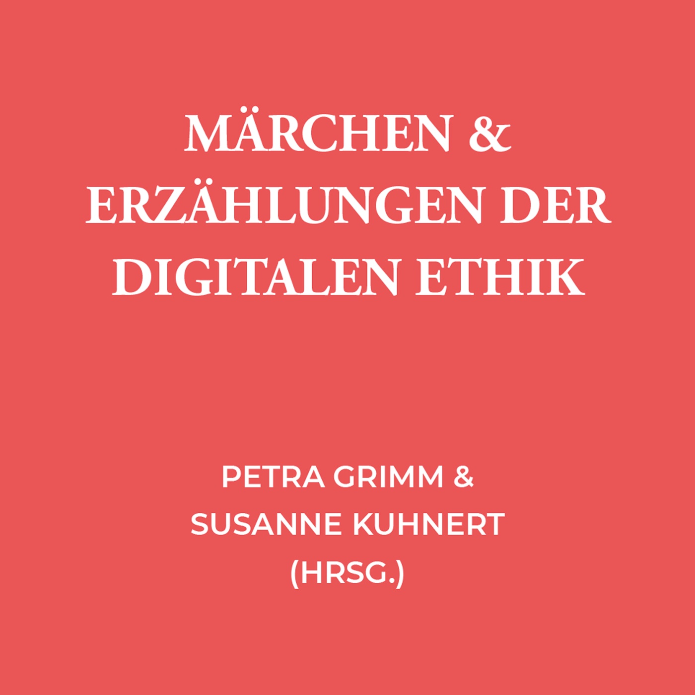 Märchen & Erzählungen der Digitalen Ethik