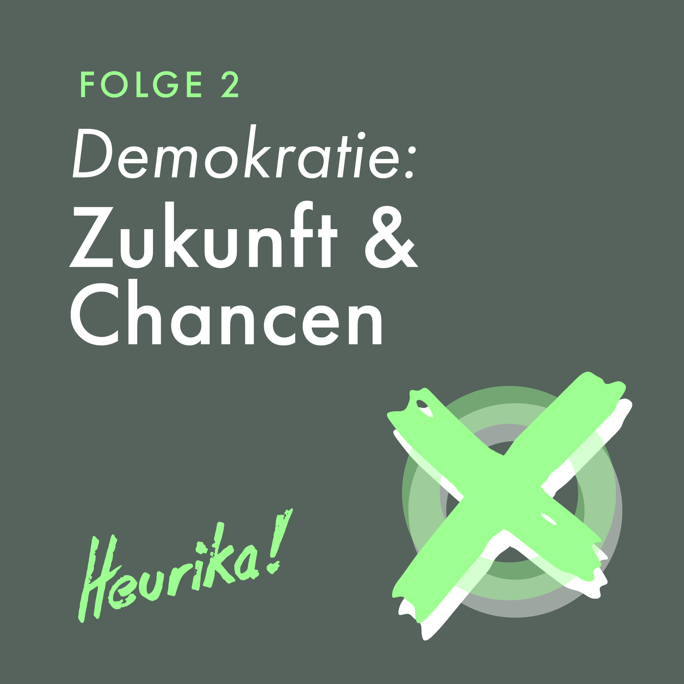 #2: Demokratie: Zukunft & Chancen