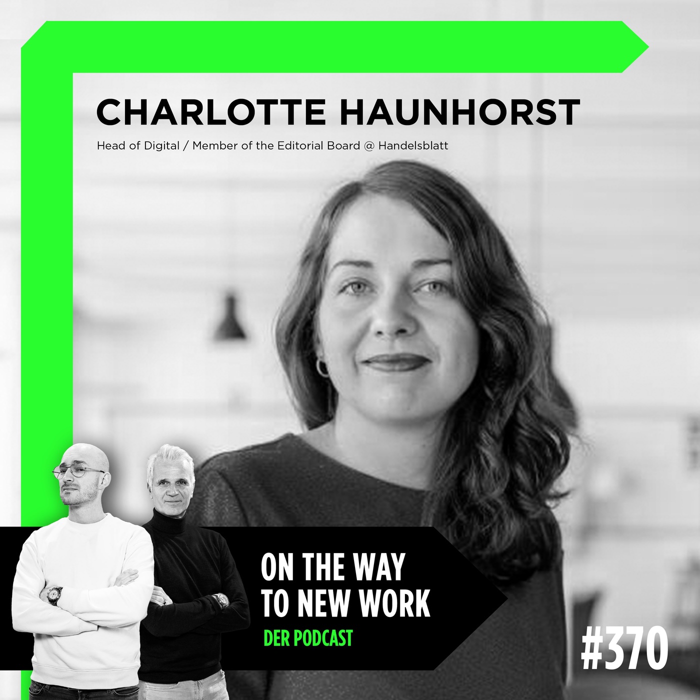 #370 Charlotte Haunhorst | Head of Digital und Mitglied der Chefredaktion Handelsblatt