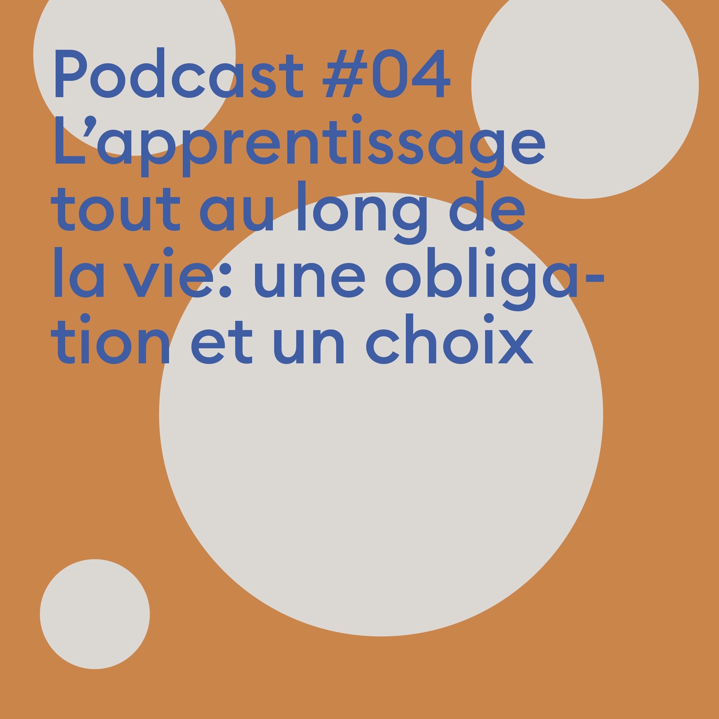 #04 L'apprentissage tout au long de la vie: une obligation et un choix