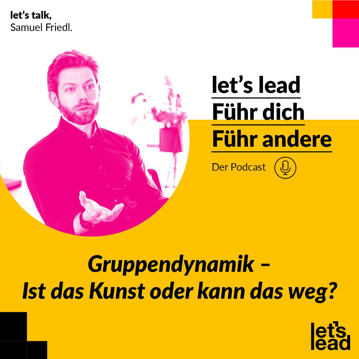 #82 Gruppendynamik – Methode, Training oder Haltung? Was kann sie leisten, was nicht?