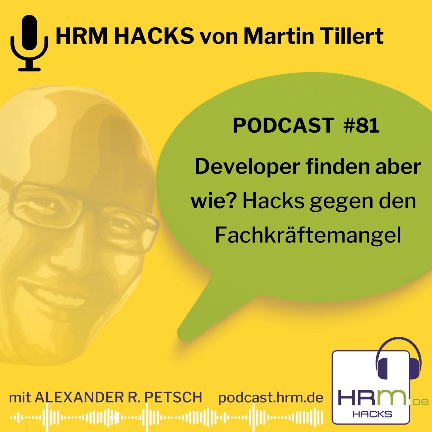 #81 Developer finden aber wie ? Hacks gegen den Fachkräftemangel mit Martin Tillert