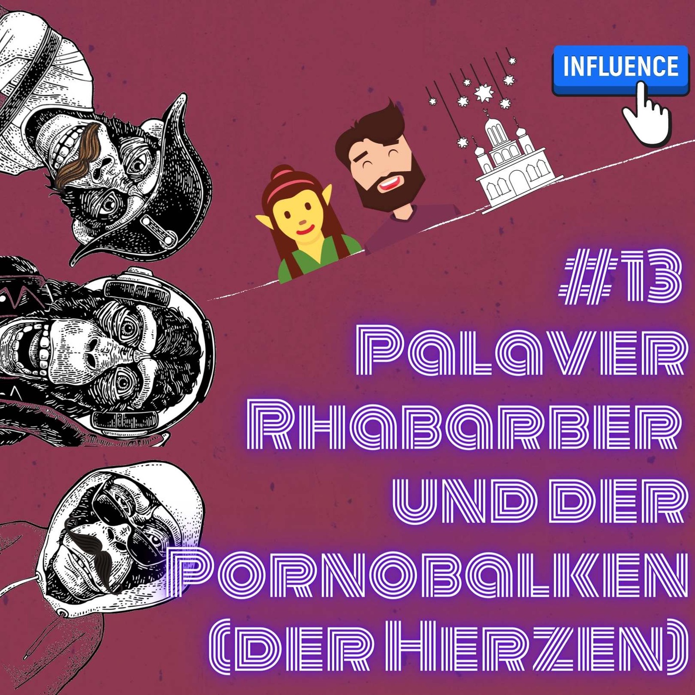 #13 Palaver Rhabarber und der Pornobalken (der Herzen)