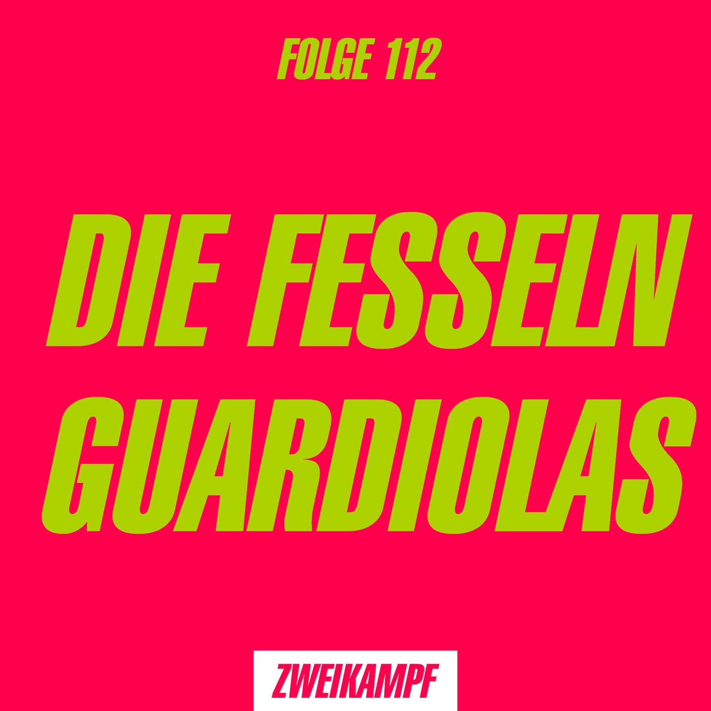 Folge 112: Die Fesseln Guardiolas