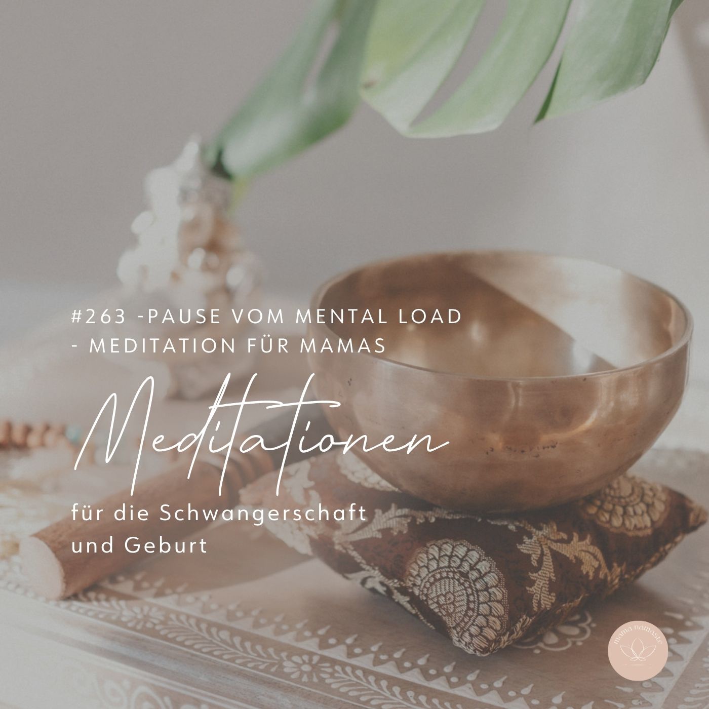 #263 - Pause vom Mental Load - Meditation für Mamas