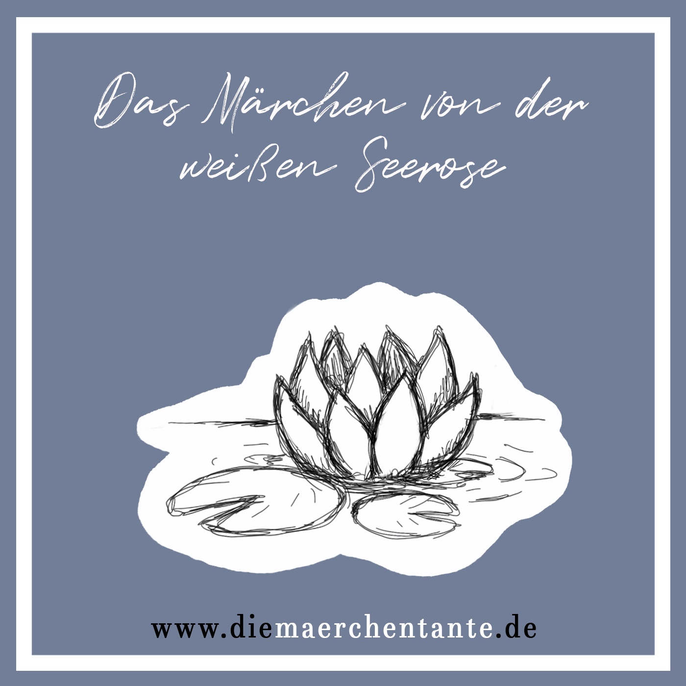 Das Märchen von der weißen Seerose 