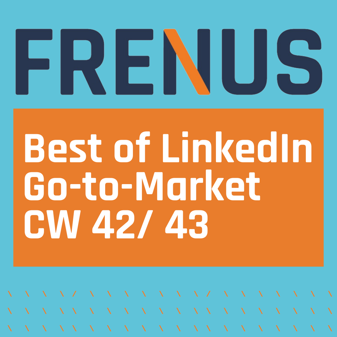 Best of LinkedIn: Go-to-Market CW 42/ 43
