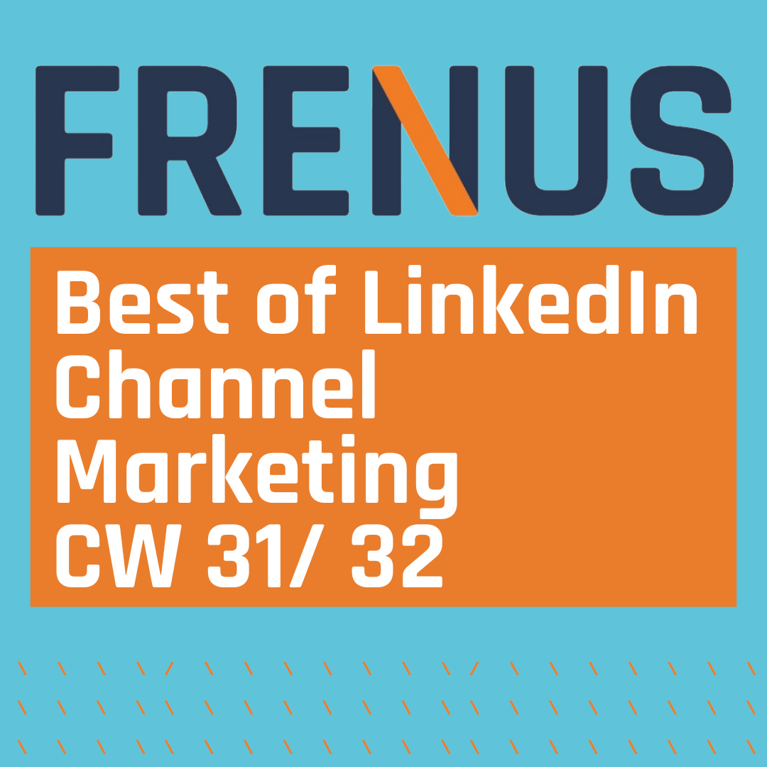 Best of LinkedIn: Channel Marketing CW 31/32