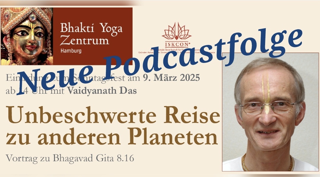 Unbeschwerte Reise zu anderen Planeten – Vortrag zu Bhagavad Gita 8.16 von Vaidyanath Das