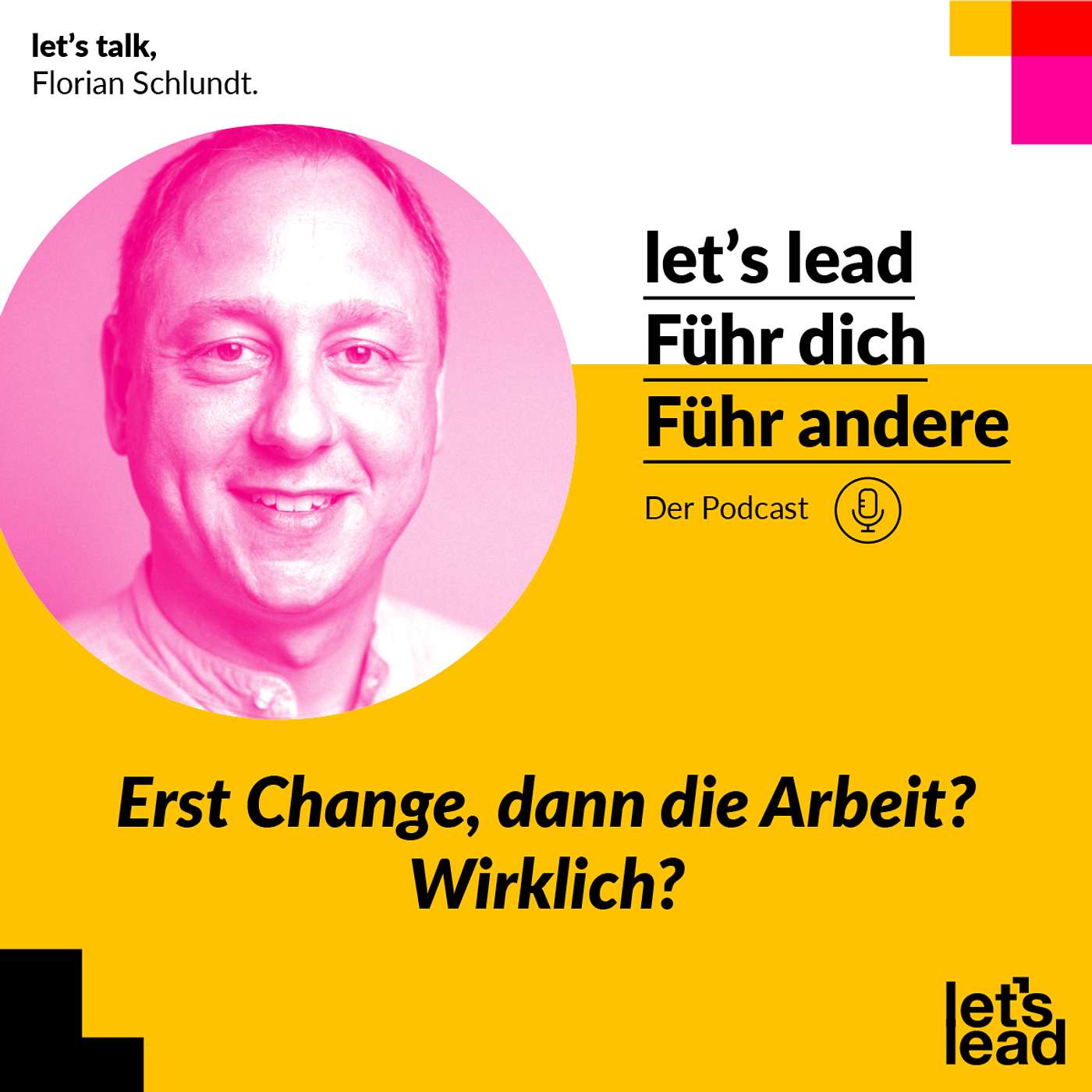 #107 Erst Change, dann die Arbeit! Wirklich?